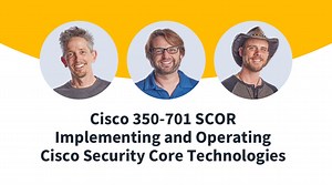 New Training: Cisco CCNP Security Core (350-701 SCOR)