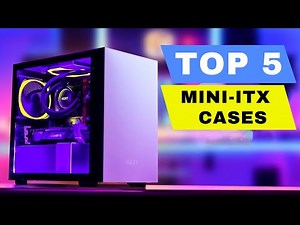 Top 5 Best Mini ITX Case 2025 Review - Best Compact PC Build For All Budget / Comparison