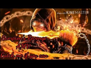Scorpion's Revenge (AMV) Catch me if you can