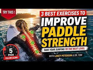 3 Best Surf Paddle Strength Exercises with Pro Surfer Lakey Peterson