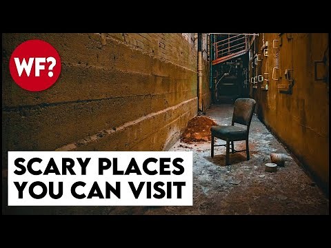 Top 10 Scariest Places You Can Actually Visit Right Now. IF YOU DARE.