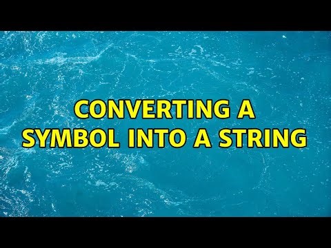 Converting a Symbol into a String (4 Solutions!!)