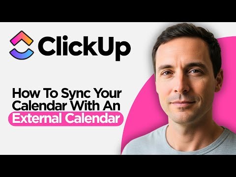 How to Sync your ClickUp Calendar With an External Calendar (2026 Full Guide)