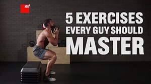 5 Exercises Every Guy Should Master | Men's Health
