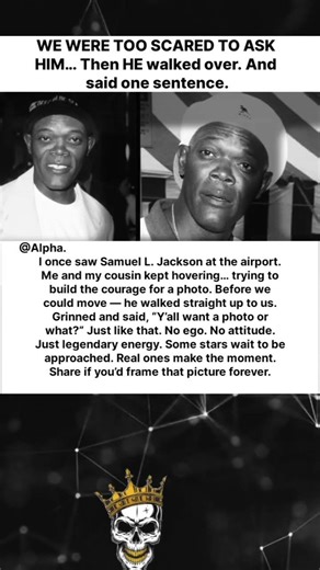 One Time I Saw Samuel L Jackson at an Airport and He Noticed Me and My Cousin Hovering Around.