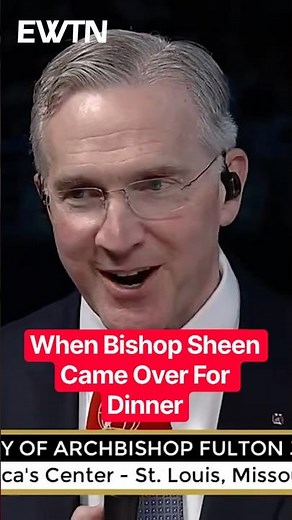 When Bishop Sheen Came Over For Dinner