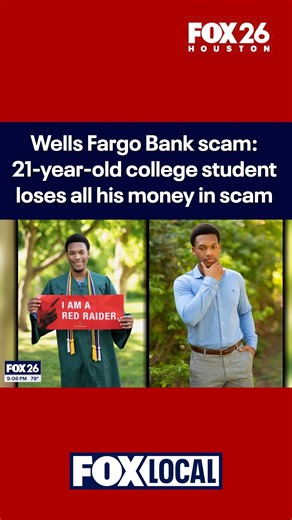 271K views · 1.4K reactions | Wells Fargo says it empathizes with victims of financial scams. However, the bank's clear, customers who answer spoofed phone calls, and do what they are told will not get their money back. https://www.fox26houston.com/news/wells-fargo-bank-scam-21-year-old-college-student-loses-all-his-money-scam?utm_campaign=trueanthem&utm_medium=trueanthem&utm_source=facebook | FOX 26 Houston | Facebook