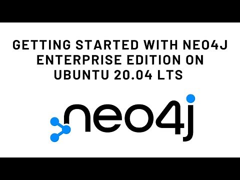 Getting Started with Neo4j Enterprise Edition on Ubuntu 20.04 LTS (Download,Install,Setup)