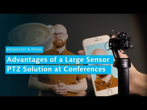Advantages of a Large Sensor PTZ Solution at Conferences - Panasonic UB box cameras & Robyhead D2