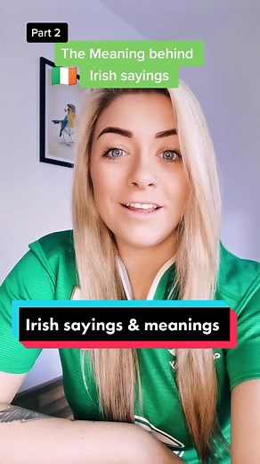 Exploring the Meaning Behind Traditional Irish Sayings