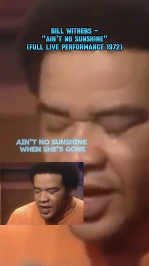 Bill Withers Live Performance of 'Ain't No Sunshine' from 1972