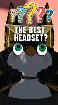 The Best VR Headset..