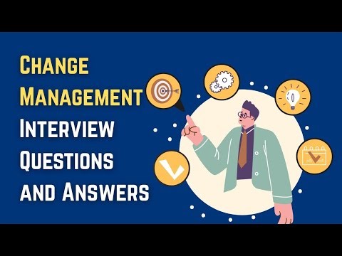 Change Management Interview Questions and Answers