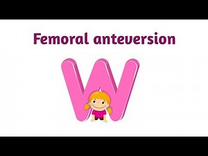 Femoral anteversion#Pediatric orthopaedics#gait