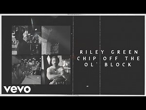 Riley Green - Chip Off The Ol' Block (Lyric Video)