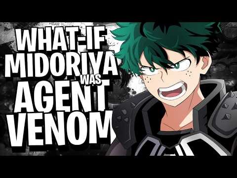 What If Deku Had Venoms Powers | Part 1 |