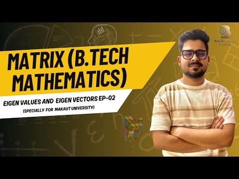 Engineering Mathematics – Matrix (Eigen Values & Eigen Vectors) | Episode-02 |
