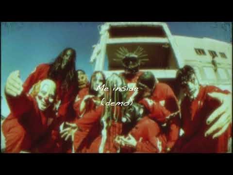 Slipknot- Me inside demo featuring Anders (ito mix)