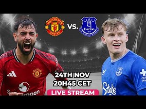 Catch the Intense Premier League Clash Live: Manchester United vs. FC Everton!