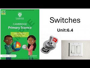 Cambridge primary science grade 4|Switches| Unit:6.4