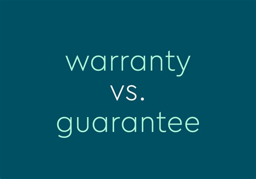 "Warranty" vs. "Guarantee": What's The Difference?