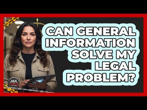 Can General Information Solve My Legal Problem?