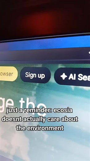 they claim to help the environment by planting trees while simultaneously destroying it with ai slop #techtok #aisucks #antiai #ecosia