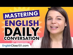 Mastering Daily English Conversations - Speaking like a Native