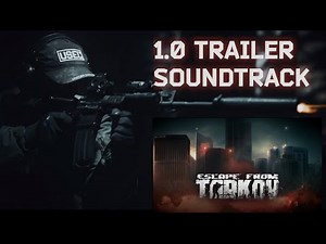 1.0 TRAILER SOUNTRACK EXTENDED - Escape From Tarkov Gameplay Trailer OST