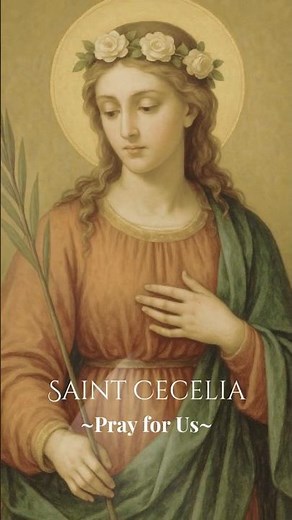 A Short but Powerful Saint Cecilia Prayer