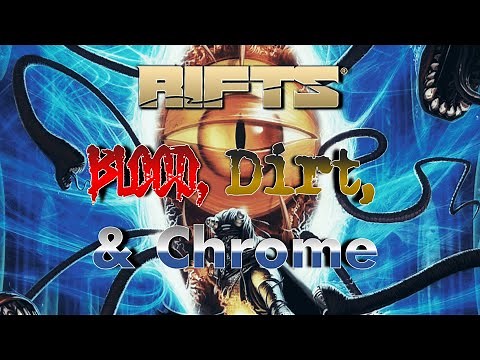 Blood, Dirt, & Chrome - Ep. 1 - Palladium Rifts RPG
