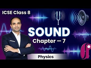 Sound | ICSE Class 8 Physics Chapter 7 | Complete Chapter Explanation