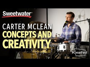 Concepts and Creativity with Carter McLean — GearFest 2019