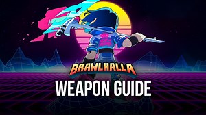 Brawlhalla Weapons Guide - An Overview of the Different Weapons and Their Matchups | BlueStacks