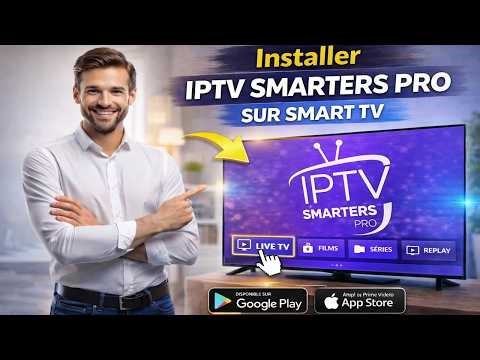 Installer IPTV Smarters Pro sur Smart TV (Samsung & LG) – Guide Complet 2026
