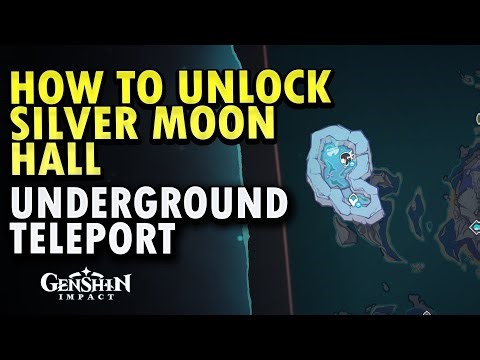 How to unlock Silvermoon Hall Underground Teleport Genshin Impact 6.0 luna 1