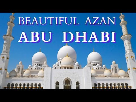 Abu Dhabi Beautiful Azan | Adhan | Sheikh Zayed Grand Mosque | United Arab Emirates
