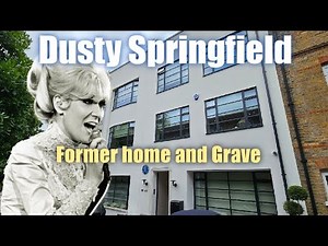 Dusty Springfield - former Home and Grave