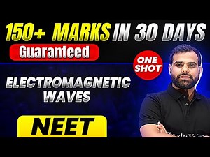 150+ Marks Guaranteed: ELECTROMAGNETIC WAVES | Quick Revision 1 Shot | Physics for NEET