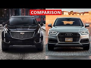 2018 Audi Q5 vs 2018 Cadillac XT5 SUV Comparison - INTERIOR, EXTERIOR, DRIVE
