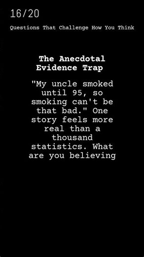 The Anecdotal Evidence Trap 16/20