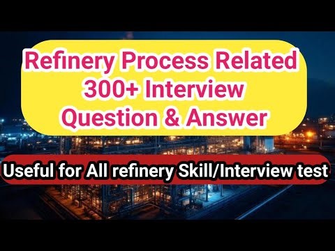 300+ Refinery Process Interview Question And Answer || Refinery Interview || Skill test || Chemical