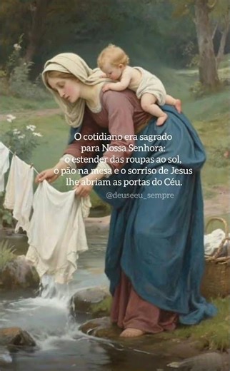 O cotidiano era sagrado para Nossa Senhora 🙏❤️‍🔥