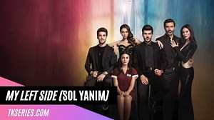 My Left Side (Sol Yanim) | Turkish TV Series in English