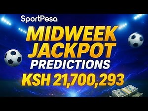 SportPesa Midweek Jackpot Predictions – Win KSh 21,700,293! 🔥 Expert Tips & Winning Analysis