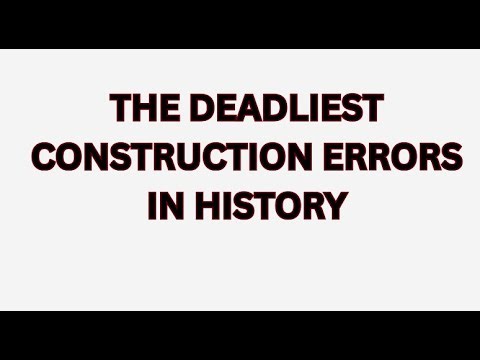 The Deadliest Construction Errors in History