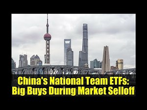 China's National Team ETFs: Big Buys During Market Selloff
