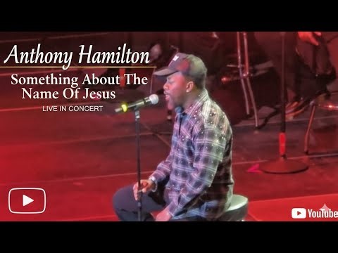Anthony Hamilton Goes to Church! Something About The Name Jesus