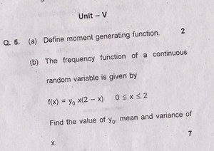 Question 5(a) Define moment generating function.(b) The fre... | Filo
