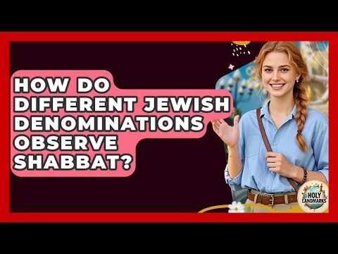 How Do Different Jewish Denominations Observe Shabbat? - Holy Landmarks
